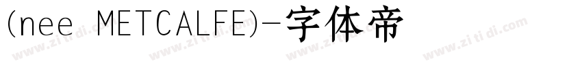 (nee METCALFE)字体转换